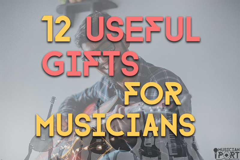 12 Useful Gifts for Musicians Thumbnail.